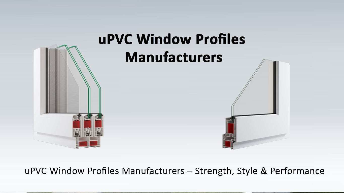 uPVC Window Profiles Manufacturers in Delhi NCR